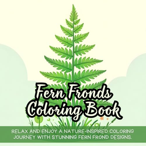 Fern Fronds Coloring Book: Beautiful fern fronds coloring book, botanical coloring book for adults, nature coloring book for relaxation, aesthetic ... relief, floral coloring book for beginners Fern Fronds Coloring Book: Beautiful fern fronds coloring book, botanical coloring book for adults, nature coloring book for relaxation, aesthetic ... relief, floral coloring book for beginners von Independently published
