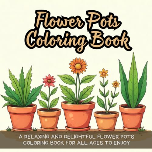 Flower Pots Coloring Book: flower pot coloring book for kids, adult flower coloring book, botanical coloring book, hand-drawn flower pots, garden ... flower book, floral pattern coloring book Flower Pots Coloring Book: flower pot coloring book for kids, adult flower coloring book, botanical coloring book, hand-drawn flower pots, garden ... flower book, floral pattern coloring book von Independently published
