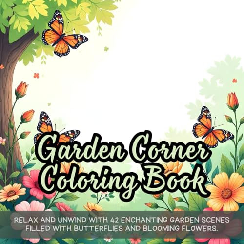 Garden Corner Coloring Book: garden corner coloring book for adults, butterfly garden coloring book for kids, floral patterns coloring book for ... spring themes coloring book for adults Garden Corner Coloring Book: garden corner coloring book for adults, butterfly garden coloring book for kids, floral patterns coloring book for ... spring themes coloring book for adults von Independently published