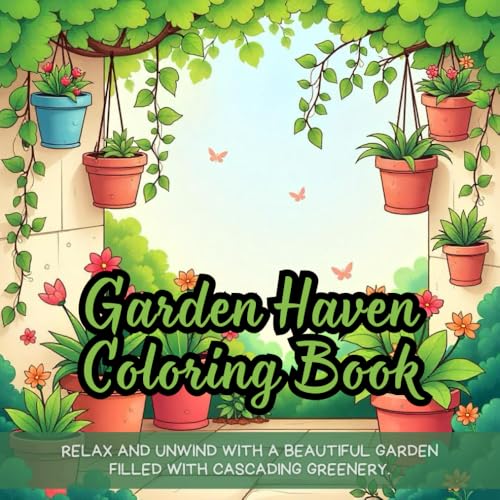Garden Haven Coloring Book: serene garden coloring book for relaxation, relaxing mindful garden nature coloring book, intricate botanical plant lovers ... book, tranquil retreat cozy garden color book Garden Haven Coloring Book: serene garden coloring book for relaxation, relaxing mindful garden nature coloring book, intricate botanical plant lovers ... book, tranquil retreat cozy garden color book von Independently published