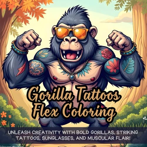 Gorilla Tattoos Flex Coloring: Unleash creativity with bold gorillas, striking tattoos, sunglasses, and muscular flair! Gorilla Tattoos Flex Coloring: Unleash creativity with bold gorillas, striking tattoos, sunglasses, and muscular flair! von Independently published
