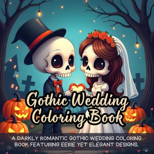Gothic Wedding Coloring Book: gothic wedding coloring book for adults, spooky wedding coloring book, halloween wedding coloring book, romantic gothic ... book, alternative wedding coloring book Gothic Wedding Coloring Book: gothic wedding coloring book for adults, spooky wedding coloring book, halloween wedding coloring book, romantic gothic ... book, alternative wedding coloring book von Independently published