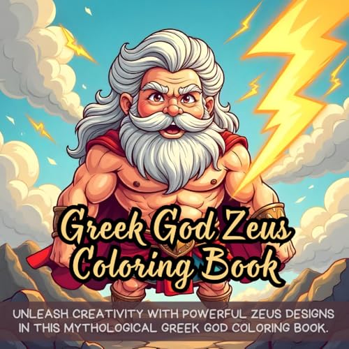 Greek God Zeus Coloring Book: Greek mythology coloring book, Zeus god coloring book, thunder god coloring book, ancient Greece coloring book, Olympian gods coloring book Greek God Zeus Coloring Book: Greek mythology coloring book, Zeus god coloring book, thunder god coloring book, ancient Greece coloring book, Olympian gods coloring book von Independently published