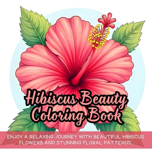 Hibiscus Beauty Coloring Book: Tropical hibiscus coloring book, floral coloring book for adults, relaxing flower coloring book, botanical hibiscus ... detailed hibiscus flowers coloring book Hibiscus Beauty Coloring Book: Tropical hibiscus coloring book, floral coloring book for adults, relaxing flower coloring book, botanical hibiscus ... detailed hibiscus flowers coloring book von Independently published