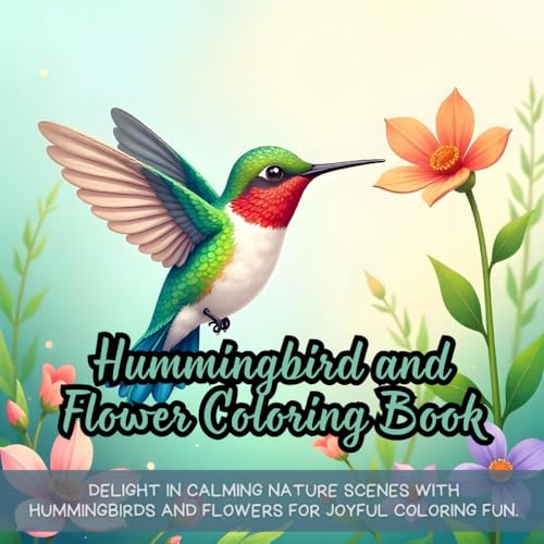 Hummingbird and Flower Coloring Book: relaxing nature coloring book for adults, hummingbird coloring book for relaxation, beautiful flower coloring ... book, peaceful wildlife coloring book Hummingbird and Flower Coloring Book: relaxing nature coloring book for adults, hummingbird coloring book for relaxation, beautiful flower coloring ... book, peaceful wildlife coloring book von Independently published