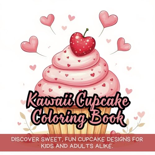 Kawaii Cupcake Coloring Book: cute coloring book for kids, coloring book for adults, kawaii coloring book, Coloring Book for Adults and Kids, Bold and Easy Kawaii Cupcake Coloring Book: cute coloring book for kids, coloring book for adults, kawaii coloring book, Coloring Book for Adults and Kids, Bold and Easy von Independently published