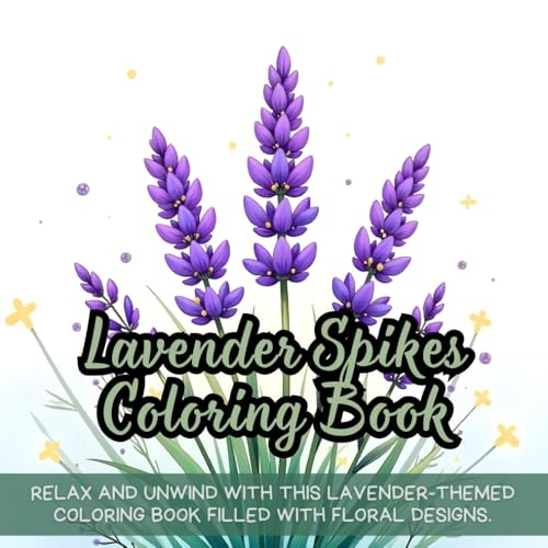 Lavender Spikes Coloring Book: Lavender coloring book for adults, floral coloring book, relaxing nature coloring book, botanical garden coloring book, ... coloring book, stress relief coloring book Lavender Spikes Coloring Book: Lavender coloring book for adults, floral coloring book, relaxing nature coloring book, botanical garden coloring book, ... coloring book, stress relief coloring book von Independently published
