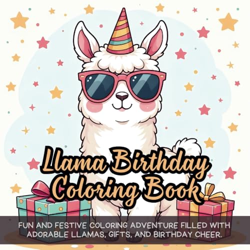 Llama Birthday Coloring Book: cute coloring book for kids, birthday coloring book for girls, llama coloring book for boys, fun animal coloring book, ... Teens, Bold and Easy Designs for Relaxation Llama Birthday Coloring Book: cute coloring book for kids, birthday coloring book for girls, llama coloring book for boys, fun animal coloring book, ... Teens, Bold and Easy Designs for Relaxation von Independently published