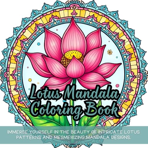 Lotus Mandala Coloring Book: Immerse yourself in the beauty of intricate lotus patterns and mesmerizing mandala designs. Lotus Mandala Coloring Book: Immerse yourself in the beauty of intricate lotus patterns and mesmerizing mandala designs. von Independently published