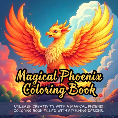 Magical Phoenix Coloring Book: Unleash creativity with a magical phoenix coloring book filled with stunning designs. Magical Phoenix Coloring Book: Unleash creativity with a magical phoenix coloring book filled with stunning designs. von Independently published