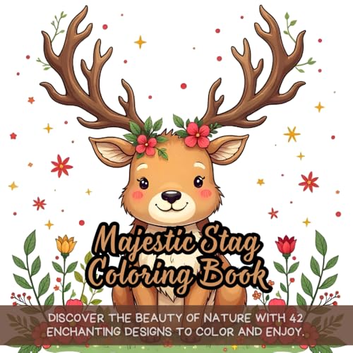 Majestic Stag Coloring Book: Discover the beauty of nature with 42 enchanting designs to color and enjoy. Majestic Stag Coloring Book: Discover the beauty of nature with 42 enchanting designs to color and enjoy. von Independently published