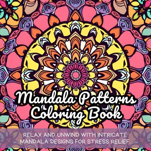 Mandala Patterns Coloring Book: mandala coloring book, relaxing coloring book, stress relief coloring book, adult coloring book, mandala art book, ... coloring for adults, stress relief mandalas Mandala Patterns Coloring Book: mandala coloring book, relaxing coloring book, stress relief coloring book, adult coloring book, mandala art book, ... coloring for adults, stress relief mandalas von Independently published