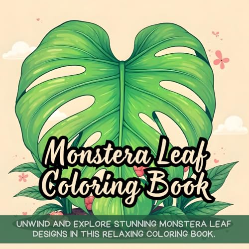 Monstera Leaf Coloring Book: Tropical coloring book for adults, botanical coloring book, plant lovers coloring book, monstera leaves coloring book, ... book, calming coloring book for relaxation Monstera Leaf Coloring Book: Tropical coloring book for adults, botanical coloring book, plant lovers coloring book, monstera leaves coloring book, ... book, calming coloring book for relaxation von Independently published