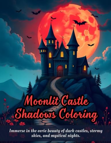 Moonlit Castle Shadows Coloring: dark castle coloring book, spooky night scenes, adult gothic coloring, haunted castle designs, moonlit castle art, ... coloring, mystical nighttime scenery Moonlit Castle Shadows Coloring: dark castle coloring book, spooky night scenes, adult gothic coloring, haunted castle designs, moonlit castle art, ... coloring, mystical nighttime scenery von Independently published