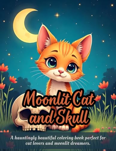 Moonlit Cat and Skull: cat coloring book for adults, gothic coloring book, moonlight coloring book, animal lovers coloring book, unique skull designs, ... moon illustrations, spooky and cute art Moonlit Cat and Skull: cat coloring book for adults, gothic coloring book, moonlight coloring book, animal lovers coloring book, unique skull designs, ... moon illustrations, spooky and cute art von Independently published
