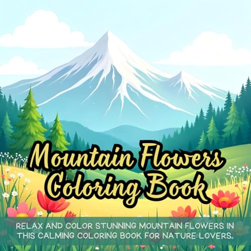Mountain Flowers Coloring Book: wildflower coloring book for adults, nature coloring book, mountain flower coloring book, botanical coloring book, ... book, relaxing coloring book for adults Mountain Flowers Coloring Book: wildflower coloring book for adults, nature coloring book, mountain flower coloring book, botanical coloring book, ... book, relaxing coloring book for adults von Independently published