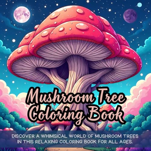 Mushroom Tree Coloring Book: Fantasy mushroom tree coloring book for adults, relaxing mushroom coloring book for kids, enchanted forest coloring book, ... coloring book, whimsical nature coloring book Mushroom Tree Coloring Book: Fantasy mushroom tree coloring book for adults, relaxing mushroom coloring book for kids, enchanted forest coloring book, ... coloring book, whimsical nature coloring book von Independently published