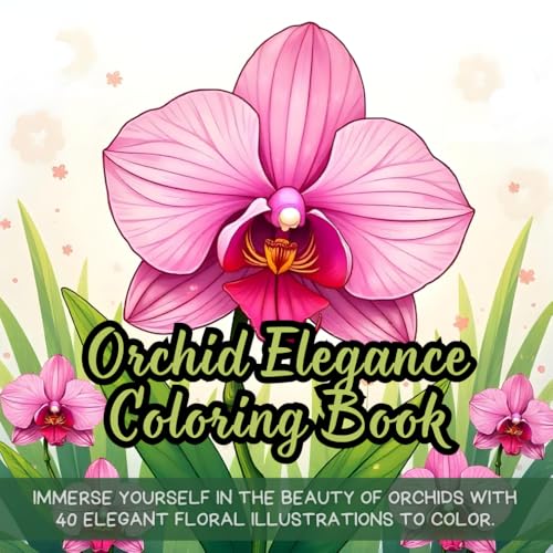 Orchid Elegance Coloring Book: Graceful orchid coloring book for adults, relaxing floral coloring book, elegant flower coloring book, botanical ... lovers, stress relief orchid coloring book Orchid Elegance Coloring Book: Graceful orchid coloring book for adults, relaxing floral coloring book, elegant flower coloring book, botanical ... lovers, stress relief orchid coloring book von Independently published