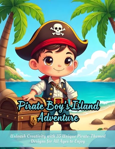 Pirate Boy's Island Adventure: pirate coloring book for kids, fun beach adventure coloring pages, tropical island coloring book, young pirate coloring ... tree coloring pages, ocean adventure coloring Pirate Boy's Island Adventure: pirate coloring book for kids, fun beach adventure coloring pages, tropical island coloring book, young pirate coloring ... tree coloring pages, ocean adventure coloring von Independently published