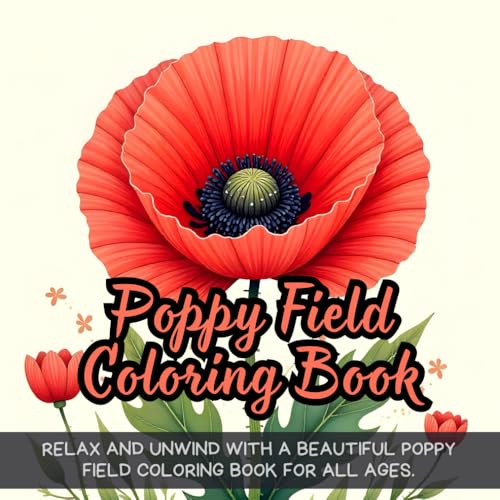 Poppy Field Coloring Book: Relaxing poppy field coloring book, wildflower coloring book for adults, floral nature coloring book, blooming flowers ... book, botanical coloring book for relaxation Poppy Field Coloring Book: Relaxing poppy field coloring book, wildflower coloring book for adults, floral nature coloring book, blooming flowers ... book, botanical coloring book for relaxation von Independently published