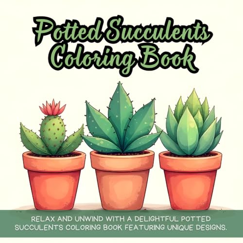Potted Succulents Coloring Book: Succulent coloring book for adults, cactus coloring book, botanical coloring book, plants coloring book, relaxing ... book, nature coloring book for relaxation Potted Succulents Coloring Book: Succulent coloring book for adults, cactus coloring book, botanical coloring book, plants coloring book, relaxing ... book, nature coloring book for relaxation von Independently published