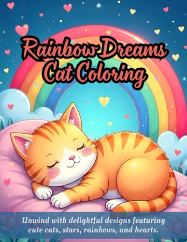 Rainbow Dreams Cat Coloring: cute cat coloring book, kawaii designs for kids, relaxing coloring book, rainbow illustrations, star-themed coloring ... for all ages, stress-relief coloring pages Rainbow Dreams Cat Coloring: cute cat coloring book, kawaii designs for kids, relaxing coloring book, rainbow illustrations, star-themed coloring ... for all ages, stress-relief coloring pages von Independently published