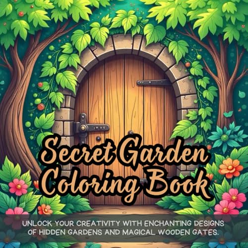 Secret Garden Coloring Book: secret garden coloring book for adults, botanical details coloring book for artists, serene landscapes coloring book for ... mysterious wooden gate coloring book Secret Garden Coloring Book: secret garden coloring book for adults, botanical details coloring book for artists, serene landscapes coloring book for ... mysterious wooden gate coloring book von Independently published