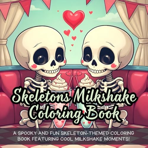 Skeletons Milkshake Coloring Book: Halloween coloring book for adults, skeleton coloring book for kids, spooky cute coloring book, milkshake lovers ... coloring book, skeleton fun coloring book Skeletons Milkshake Coloring Book: Halloween coloring book for adults, skeleton coloring book for kids, spooky cute coloring book, milkshake lovers ... coloring book, skeleton fun coloring book von Independently published