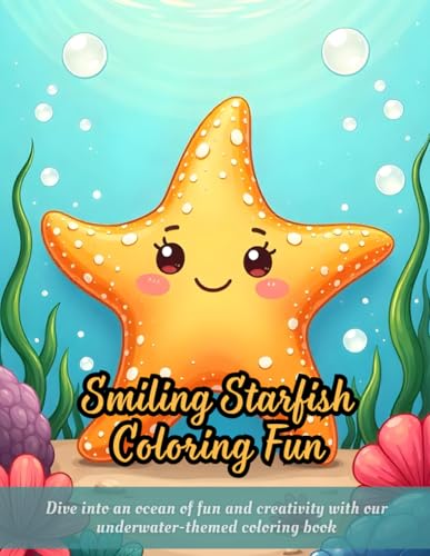 Smiling Starfish Coloring Fun: Underwater adventure coloring book, cute sea animals coloring pages, starfish and friends coloring book, relaxing ... children, fun sea creatures coloring activity Smiling Starfish Coloring Fun: Underwater adventure coloring book, cute sea animals coloring pages, starfish and friends coloring book, relaxing ... children, fun sea creatures coloring activity von Independently published