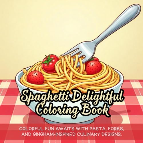 Spaghetti Delightful Coloring Book: Colorful fun awaits with pasta, forks, and gingham-inspired culinary designs. Spaghetti Delightful Coloring Book: Colorful fun awaits with pasta, forks, and gingham-inspired culinary designs. von Independently published