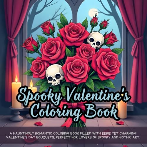 Spooky Valentine's Coloring Book: gothic valentine’s coloring book, creepy floral coloring book, haunted valentine’s day bouquet, spooky flowers ... coloring book, dark aesthetic coloring book Spooky Valentine's Coloring Book: gothic valentine’s coloring book, creepy floral coloring book, haunted valentine’s day bouquet, spooky flowers ... coloring book, dark aesthetic coloring book von Independently published
