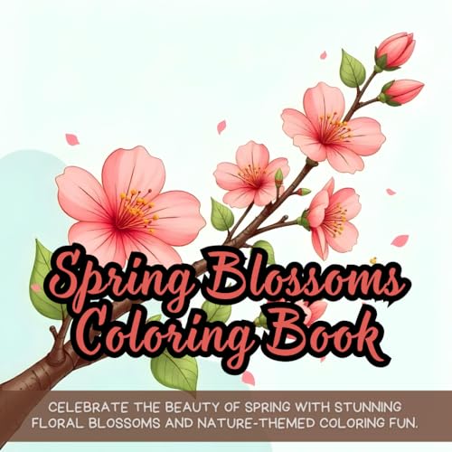 Spring Blossoms Coloring Book: beautiful flower coloring book for adults, relaxing spring blossoms coloring book, stress relief floral coloring book, ... intricate flower designs coloring book Spring Blossoms Coloring Book: beautiful flower coloring book for adults, relaxing spring blossoms coloring book, stress relief floral coloring book, ... intricate flower designs coloring book von Independently published