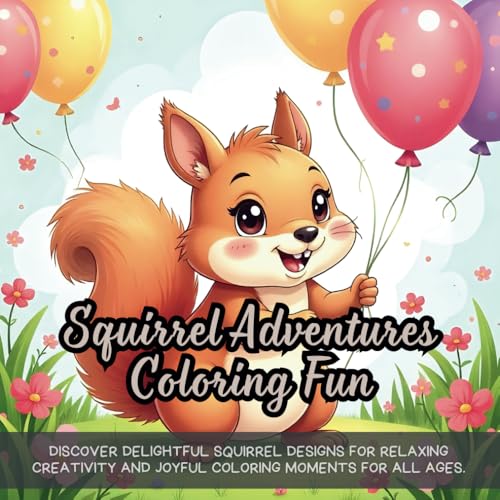 Squirrel Adventures Coloring Fun Squirrel Adventures Coloring Fun von Independently published