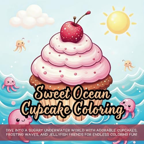 Sweet Ocean Cupcake Coloring: Dive into a sugary underwater world with adorable cupcakes, frosting waves, and jellyfish friends for endless coloring fun! Sweet Ocean Cupcake Coloring: Dive into a sugary underwater world with adorable cupcakes, frosting waves, and jellyfish friends for endless coloring fun! von Independently published