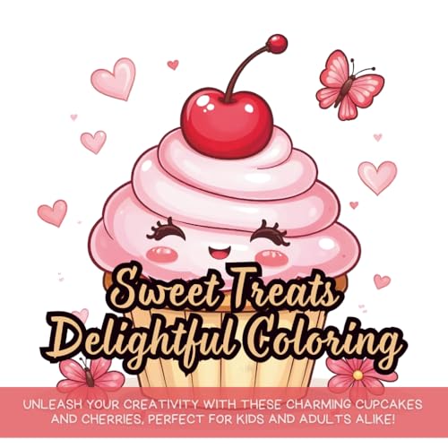 Sweet Treats Delightful Coloring: Unleash your creativity with these charming cupcakes and cherries, perfect for kids and adults alike! Sweet Treats Delightful Coloring: Unleash your creativity with these charming cupcakes and cherries, perfect for kids and adults alike! von Independently published
