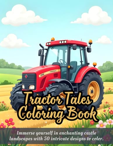 Tractor Tales Coloring Book: Tractor coloring book for kids, adult coloring book, farm scene illustrations, flower designs, calming landscapes, ... grass art, nature-inspired coloring pages. Tractor Tales Coloring Book: Tractor coloring book for kids, adult coloring book, farm scene illustrations, flower designs, calming landscapes, ... grass art, nature-inspired coloring pages. von Independently published