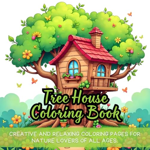 Tree House Coloring Book: tree house coloring book, coloring book for adults, nature coloring book, kids coloring book, coloring for relaxation, ... coloring book, family-friendly coloring book Tree House Coloring Book: tree house coloring book, coloring book for adults, nature coloring book, kids coloring book, coloring for relaxation, ... coloring book, family-friendly coloring book von Independently published