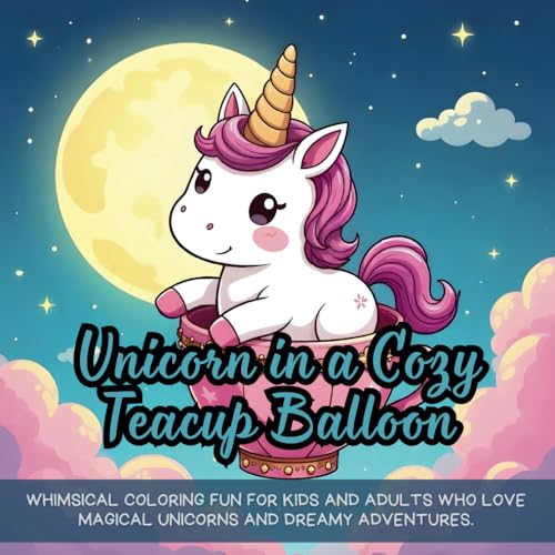 Unicorn in a Cozy Teacup Balloon: A Cute Coloring Book for Kids, Coloring Book with Bold and Easy Designs, Relaxing Coloring Book for Adults and Kids Unicorn in a Cozy Teacup Balloon: A Cute Coloring Book for Kids, Coloring Book with Bold and Easy Designs, Relaxing Coloring Book for Adults and Kids von Independently published