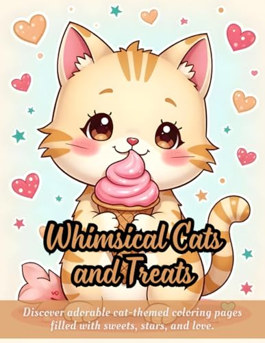 Whimsical Cats and Treats: Cute cat coloring book, ice cream coloring fun, kawaii animals for kids, relaxing coloring pages for adults, whimsical ... for all ages, adorable animal and dessert art Whimsical Cats and Treats: Cute cat coloring book, ice cream coloring fun, kawaii animals for kids, relaxing coloring pages for adults, whimsical ... for all ages, adorable animal and dessert art von Independently published