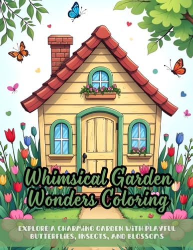 Whimsical Garden Wonders Coloring: Garden-inspired coloring book for relaxation, floral coloring for adults, whimsical insect designs, ... garden scenes, floral and insect coloring Whimsical Garden Wonders Coloring: Garden-inspired coloring book for relaxation, floral coloring for adults, whimsical insect designs, ... garden scenes, floral and insect coloring von Independently published
