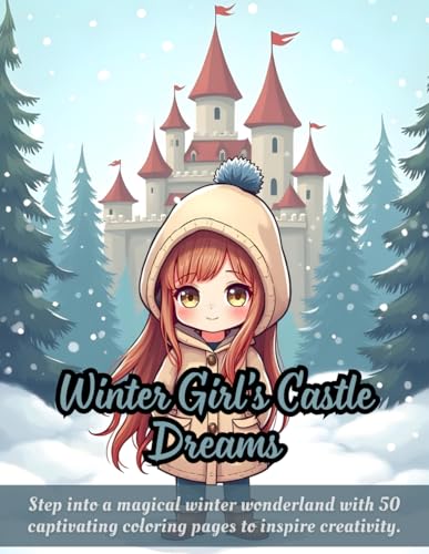 Winter Girl’s Castle Dreams: hooded girl coloring book, winter castle coloring pages, snowy forest designs for relaxation, magical winter wonderland, ... castle scenery, stress relief coloring Winter Girl’s Castle Dreams: hooded girl coloring book, winter castle coloring pages, snowy forest designs for relaxation, magical winter wonderland, ... castle scenery, stress relief coloring von Independently published