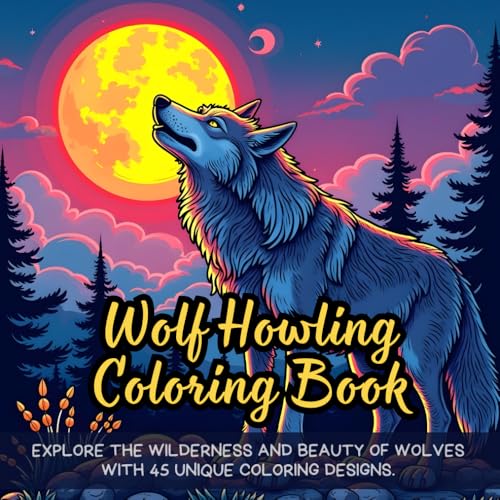 Wolf Howling Coloring Book: Explore the wilderness and beauty of wolves with 45 unique coloring designs. Wolf Howling Coloring Book: Explore the wilderness and beauty of wolves with 45 unique coloring designs. von Independently published