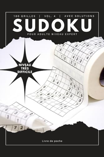 Livre Sudoku Adulte de Poche Niveau Expert: 100 Grilles Très Difficiles avec Solutions pour un Défi Inoubliable, Format de Poche très Pratique 6x9 Pouces.,127 pages. von Independently published