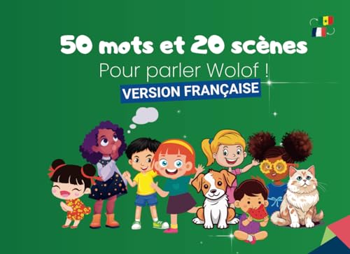 50 mots et 20 scènes pour parler Wolof: Une aventure linguistique illustrée pour toute la famille sur 32 jolies pages ! von Independently published