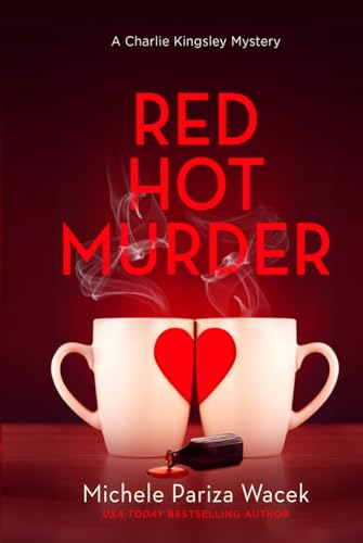 Red Hot Murder: A twisty cozy mystery (Charlie Kingsley Mysteries, Band 6) von Love-Based Publishing