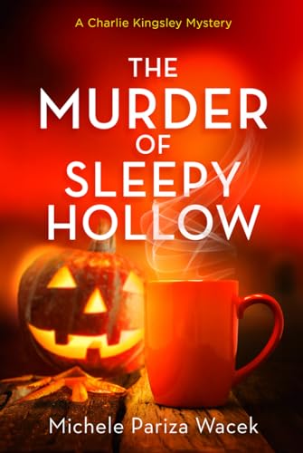 The Murder of Sleepy Hollow: A twisty cozy mystery (Charlie Kingsley Mysteries, Band 5) von Love-Based Publishing