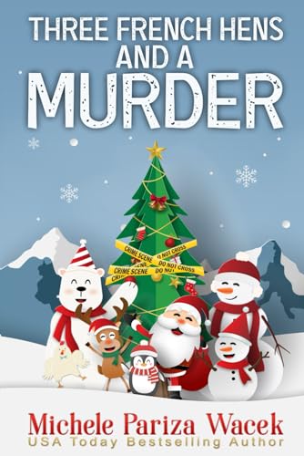 Three French Hens and a Murder (Charlie Kingsley Mysteries) von Love-Based Publishing