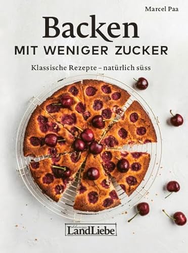 Backen mit weniger Zucker: Klassische Rezepte – natürlich süss