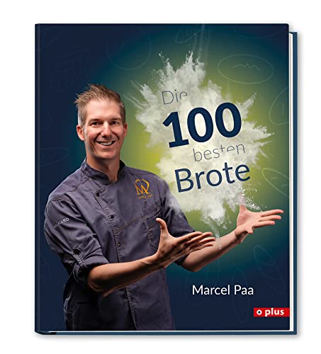 Die 100 besten Brote: Mit Videos, die dich durch das Rezept begleiten. von Foto Plus Schweiz