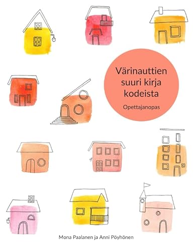 Värinauttien suuri kirja kodeista: Opettajanopas von CreateSpace Independent Publishing Platform